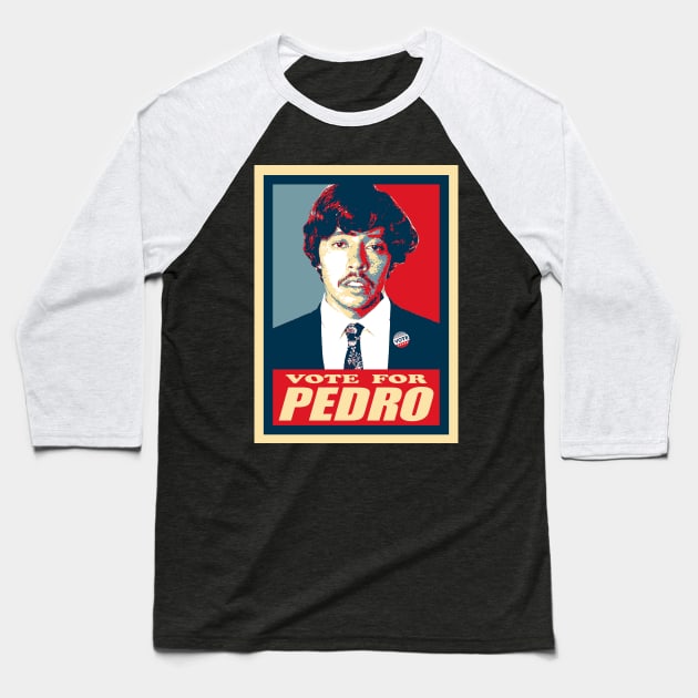 Vote For Pedro Nostalgic Funny Movie Gift Baseball T-Shirt by beardline